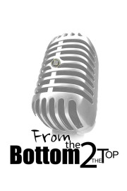 From the Bottom 2 the Top