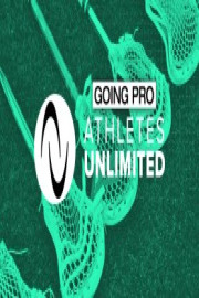 Going Pro: Athletes Unlimited Lacrosse