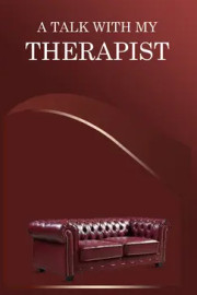 A Talk With My Therapist
