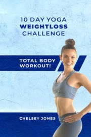 10 Day Yoga Weightloss Challenge: Total Body Workout