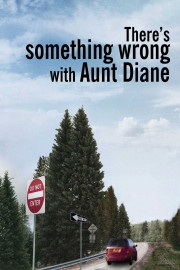 There's Something Wrong With Aunt Diane