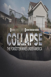 Collapse: The Forgotten Mines Under America