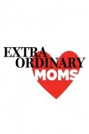 Extraordinary Moms