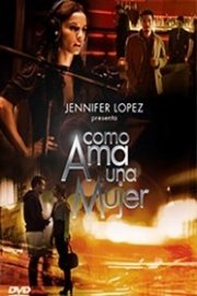 Jennifer Lopez Presenta Como Ama Una Mujer
