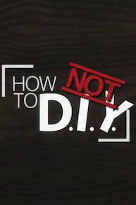 How Not to DIY