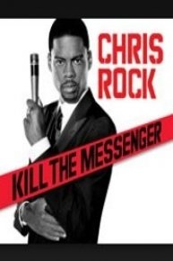 Chris Rock: Kill the Messenger