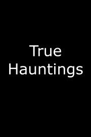 True Hauntings