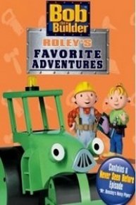 Bob the Builder: Roley's Favorite Adventures