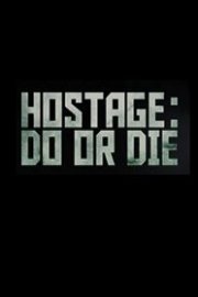 Hostage: Do or Die