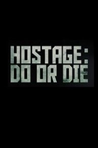 Hostage: Do or Die