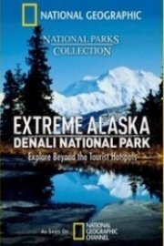 Extreme Alaska: Denali National Park
