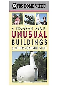 A Program About Unusual Buildings & Other Roadside Stuff