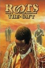 Roots: The Gift