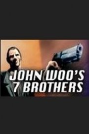 John Woo Presents: 7 Brothers