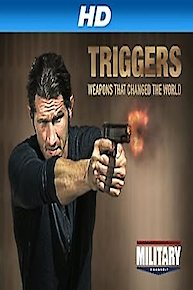 Triggers: Weapons That Changed the World