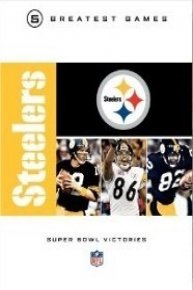 NFL Greatest Games, Pittsburgh Steelers 5 Super Bowl Victories