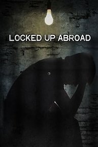 Locked Up Abroad