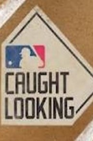 MLB Caught Looking
