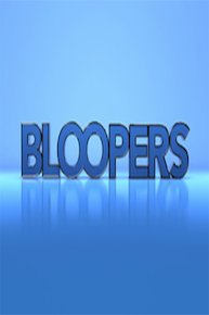 Bloopers!