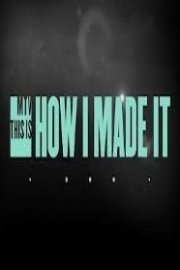 This Is How I Made It