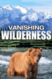 Our Vanishing Wilderness