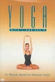 Yoga with Linda Arkin: Relaxation & Rejuvenation, Strength & Flexibility