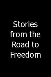 Stories from the Road to Freedom