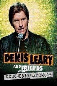 Denis Leary and Friends Present: Douchebags & Donuts