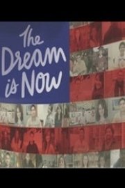 The Dream Is Now