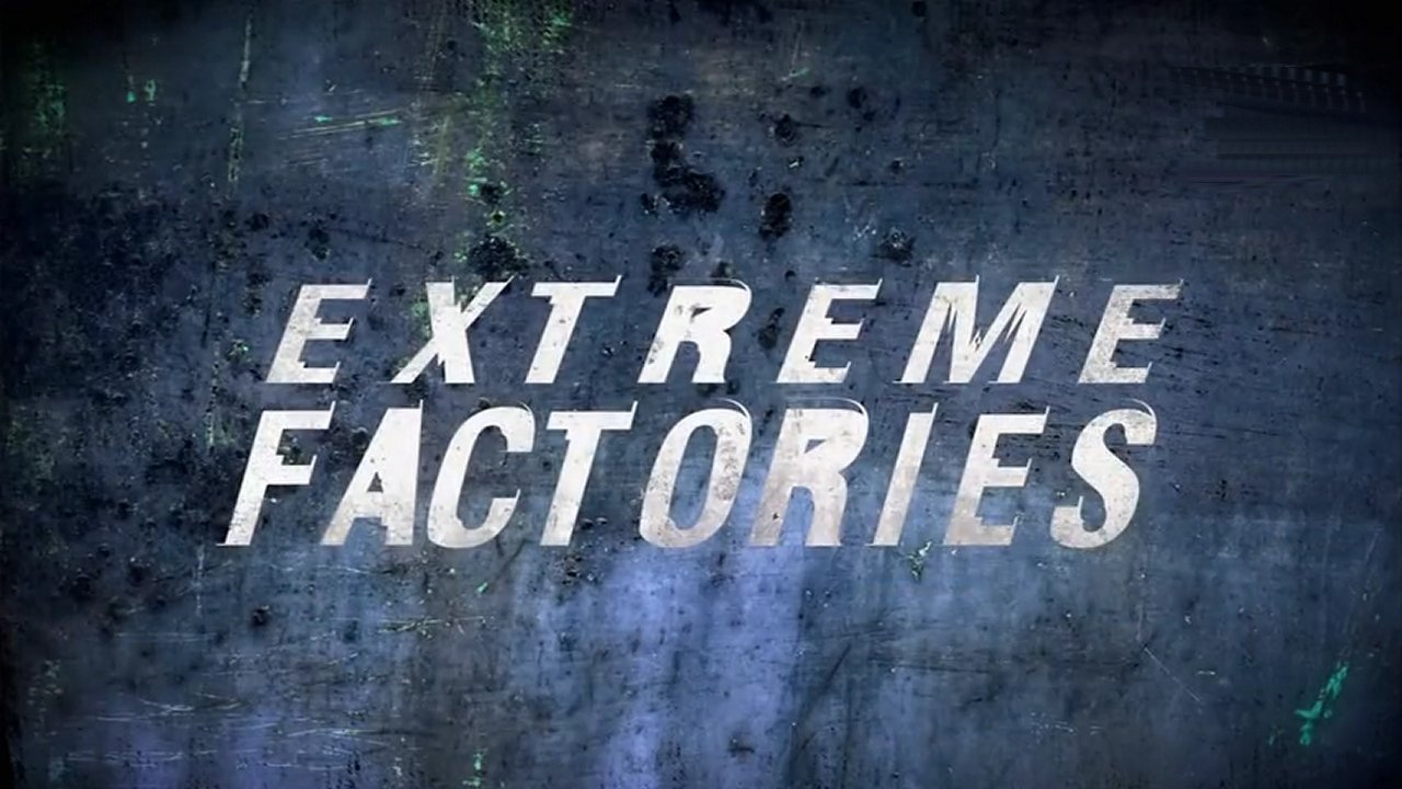 Extreme Factories