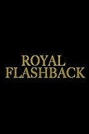 Royal Flashback