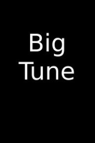 Big Tune