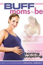 Buff Moms to Be