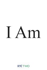 I Am