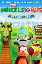 The Wheels On the Bus: All Around Town