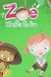 Zoe Wants to Be