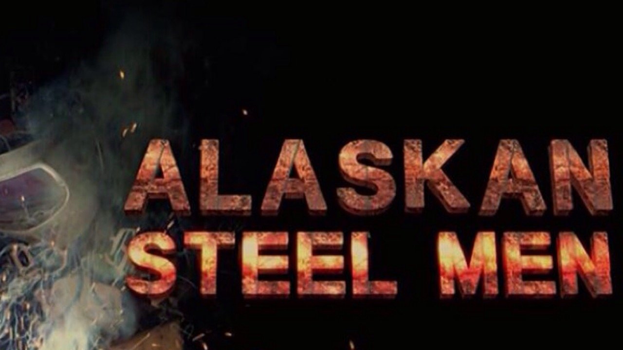 Alaskan Steel Men