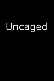 Uncaged