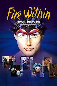 Cirque du Soleil: Fire Within