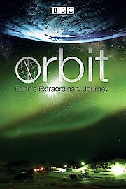 Orbit: Earth's Extraordinary Journey