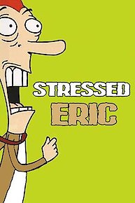 Stressed Eric