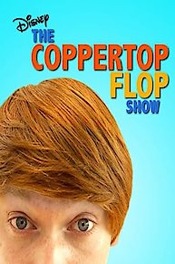 The Coppertop Flop Show