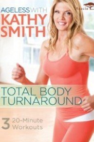 Ageless With Kathy Smith: Total Body Turnaround