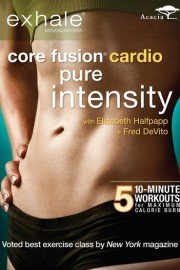 Exhale: Core Fusion Cardio - Pure Intensity