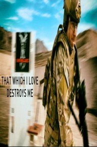 That Which I Love Destroys Me