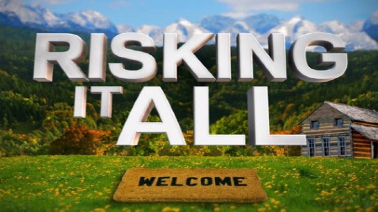 Risking It All