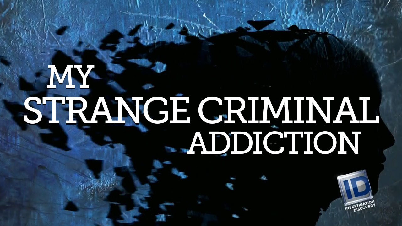 My Strange Criminal Addiction