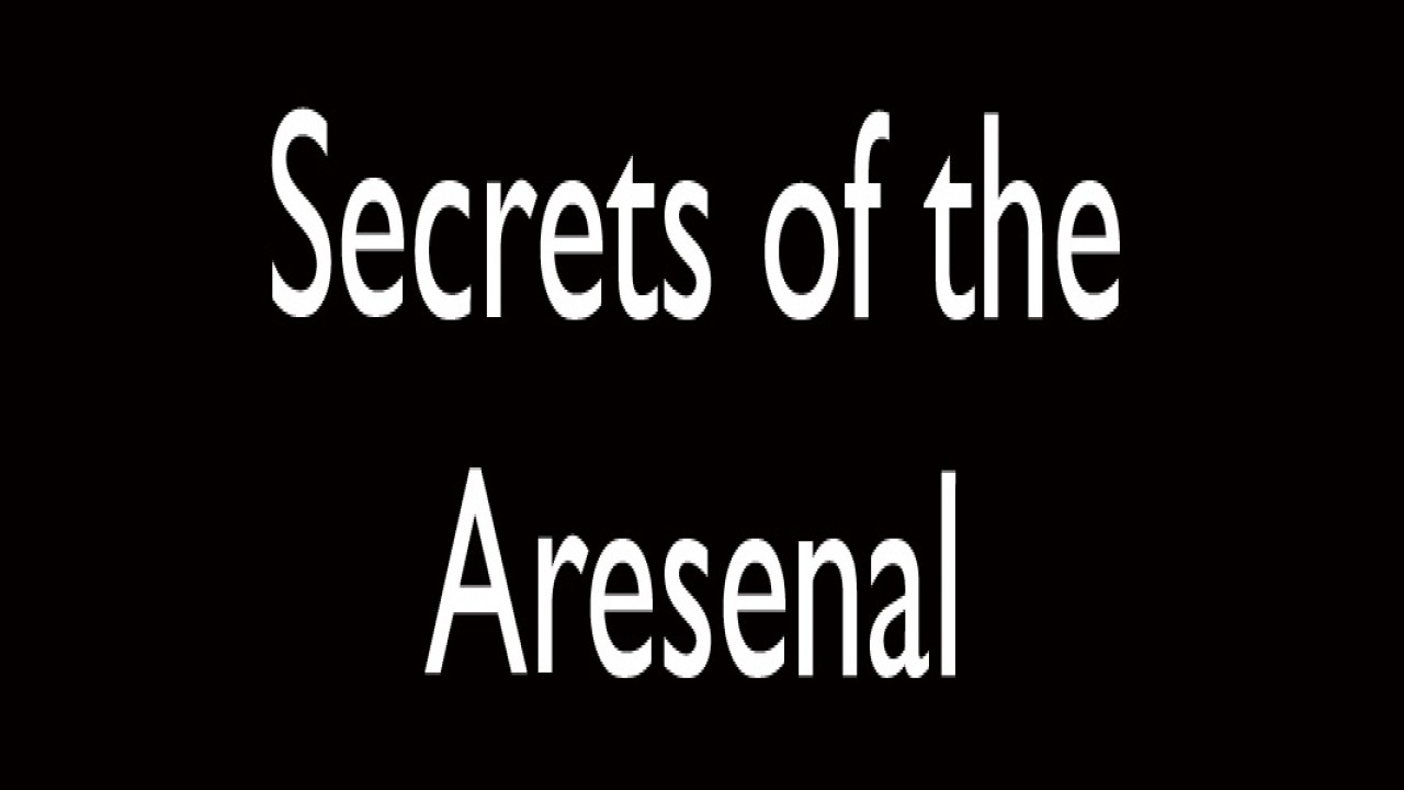 Secrets of the Arsenal