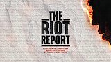 The Riot Report