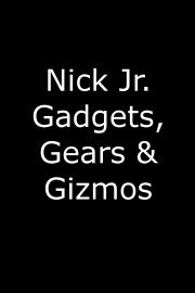 Nick Jr. Gadgets, Gears, & Gizmos!